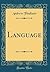 Language (Classic Reprint)