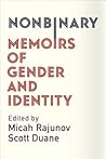 Nonbinary by Micah Rajunov