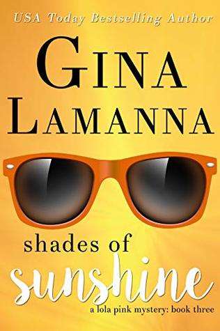 Shades of Sunshine (Lola Pink Mysteries #3)