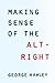 Making Sense of the Alt-Right