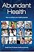 Abundant Health: How to Ach...