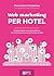 Web marketing PER HOTEL: St...