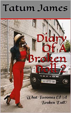 Diary Of A Broken Doll 2: A Tale of Drugs, Lust, and Betrayal (Kindle Edition)