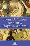 Annem ve Hayatın ...