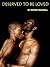 Deserved To Be Loved by Rodney Roussell
