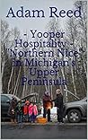 - Yooper Hospitality - "Northern Nice" in Michigan's Upper Peninsula