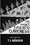 We Won't Fade Into Darkness