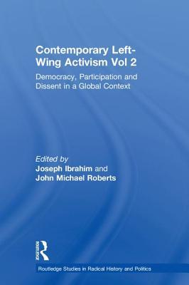 Contemporary Left-Wing Activism Vol 2 (Routledge Studies in Radical History and Politics)
