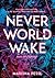 Neverworld Wake