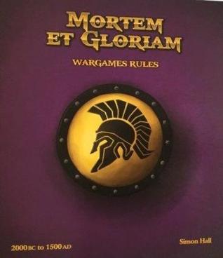MORTEM ET GLORIAM - Wargames Rules: 2000BC to 1500AD (Spiral-bound)