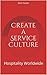 Create a Service Culture: H...