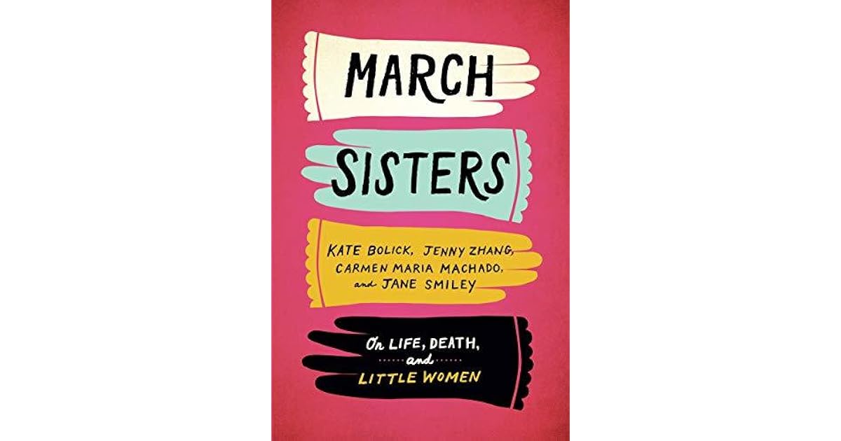 March Sisters On Life, Death, and Little Women by Kate Bolick