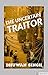 The Uncertain Traitor by Bhuwan Singh
