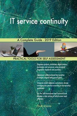 IT Service Continuity A Complete Guide - 2019 Edition