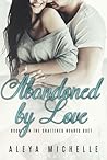 Abandoned by Love (Shattered Hearts Duet, #1)