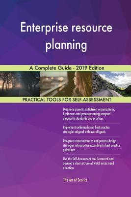 Enterprise Resource Planning A Complete Guide - 2019 Edition