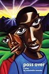 Pass Over by Antoinette Nwandu Pass Over by Antoinette Nwandu