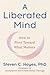 A Liberated Mind: How to Pi...