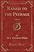 Raised to the Peerage, Vol. 3 of 3 by Octavius Freire Owen