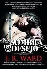Na Sombra do Desejo by J.R. Ward