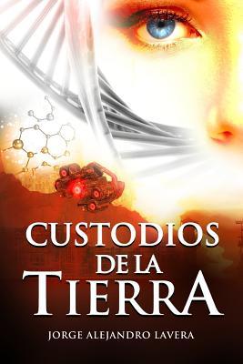Custodios de la Tierra: A la humanidad se le acabó el tiempo... (Spanish Edition)