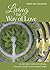 Living the Way of Love by Mary Bea Sullivan
