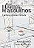 Diálogos Masculinos - La masculinidad tarada by Víctor Sánchez