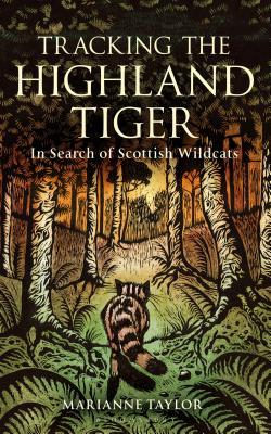 Tracking the Highland Tiger: In Search of Scottish Wildcats