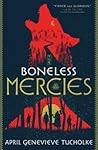 The Boneless Mercies