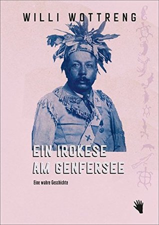 Ein Irokese am Genfersee (Hardcover)
