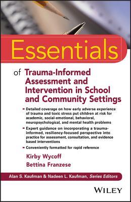 Trauma-Informed Assessment and Intervention in School and Community Settings (Essentials of Psychological Assessment)