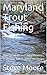 Maryland Trout Fishing: The Stocked and Wild Rivers, Streams, Lakes and Ponds (CatchGuide Series Book 3)