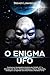 O Enigma UFO: Conheça a Ver...