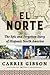 El Norte: The Epic and Forg...