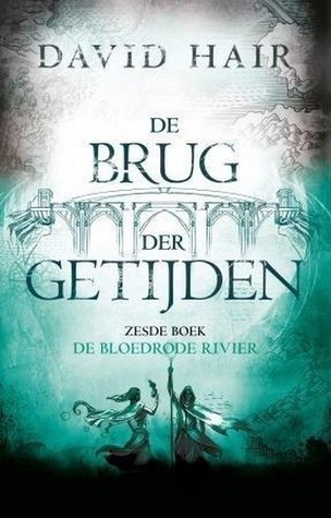 De Bloedrode Rivier (De Brug der Getijden, #6)