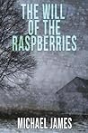 The Will of the Raspberries The Will of the Raspberries