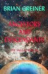 Ancestors and Descendants (The Saga of Bob, #1) Ancestors and Descendants (The Saga of Bob, #1)