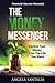 The Money Messenger: Control Your Money. Live The Life You Want