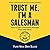 Trust me, I'm a Salesman: How to Earn Customers through Trust and Value