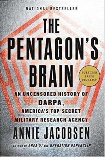 The Pentagon's Brain: An Uncensored History of DARPA, America's Top-Secret Military Research Agency