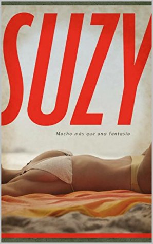 SUZY: Mucho mas que una fantasia (Spanish Edition)