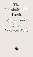 The Uninhabitable Earth: Life After Warming