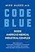 Code Blue: Inside America's...