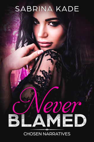 Never Blamed (Chosen Narratives, #1)