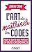 L'art de maîtriser les codes pour se sentir bien partout en toutes circonstances (French Edition)
