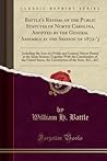 Battle's Revisal of the Public Statutes of North Carolina, Adopted by the General Assembly at the Session of 1872-'3: Including the Acts of a Public ... the Constitution of the United States, the Co