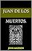 Juan de los muertos: Poemas...