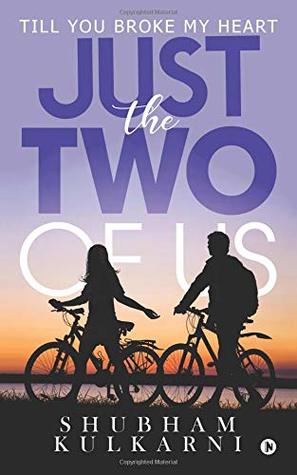 Just the Two of Us: Till you Broke My Heart (Paperback)