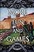 More Fun and Games