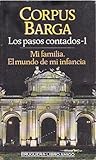 Los pasos contados. I: Mi familia. El mundo de mi infancia (Los pasos contados, #1)